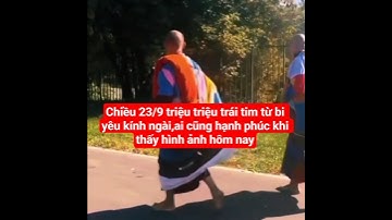 chiều 23/9 triệu triệu trái tim từ bi yêu kính Ngài,ai cũng hạnh phúc#suminhtue #shortvideo