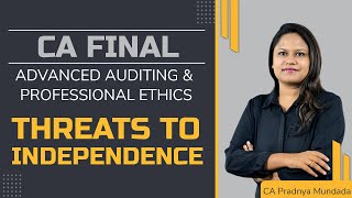 CA Final | Audit | Threats to Independence | CA Pradnya Mundada