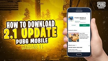 Update not showing | How To Download Pubg Mobile Version 2.1 Update From Playstore Trick Is Here