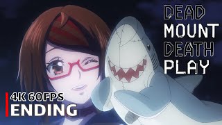 Dead Mount Death Play - Ending [4K 60FPS | Creditless | CC]