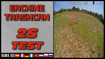 Eachine Trashcan - 2S LiPo Test