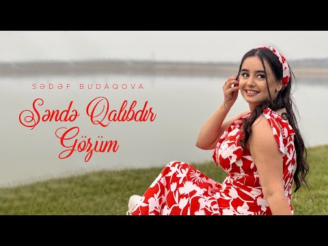 Sədəf Budaqova — Səndə Qalıbdır Gözüm (Rəsmi Musiqi Videosu) 2023