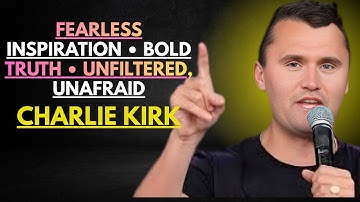 Fearless Inspiration • Bold Truth • Unfiltered, Unafraid Charlie Kirk