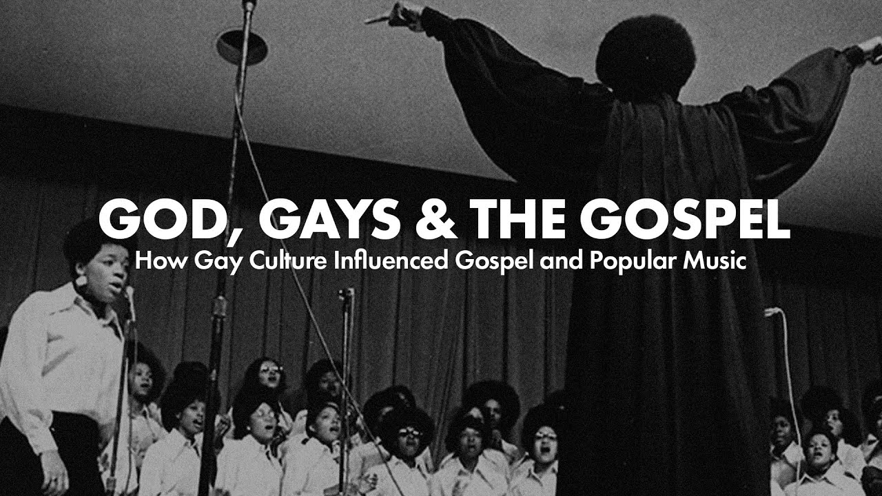 God, Gays & The Gospel | How Gay Culture Influence Gospel and Popular Music