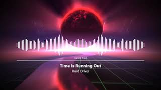 Download Lagu Hard Driver - Time Is Running Out MP3 Download Lagu Hard Driver - Time Is Running Out MP3