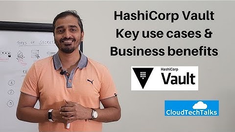 HashiCorp Vault - Use cases and benefits