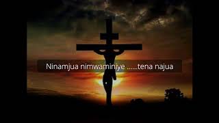 NINAMJUA NIMWAMINIYE || IMANI NA KUAMINI