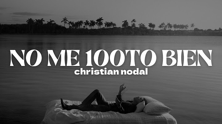 Christian Nodal - No Me 100to Bien | Letra