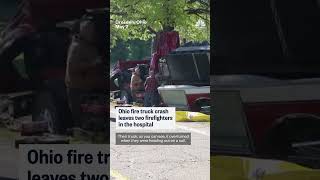 Ohio fire truck crash leaves to firefighters in the hospital