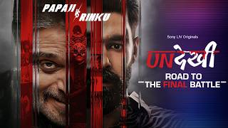 Undekhi | Road to the Final Battle | The Build-Up to Papaji vs Rinku