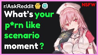 [NSFW] People Share Their “P*rn Like Scenario” Moments (r/AskReddit Top Posts)