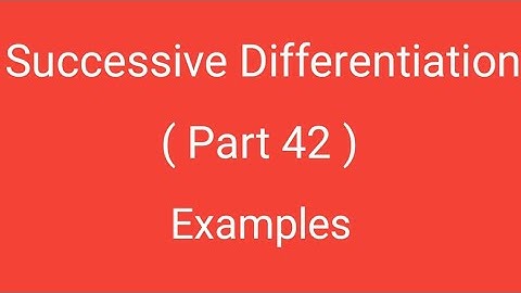 Successive Differentiation, Part 42, Examples, Differential Calculus, Magadh University