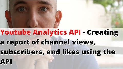 App Script Youtube Analytics API - Creating a report of channel views, subscribers