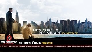 Yıldıray Gürgen - Dede Oğul - Newyork'ta Beş Minare Film Müzikleri Resimi