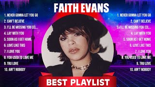 Faith Evans Greatest Hits Full Album ▶️ Full Album ▶️ Top 10 Hits of All Time