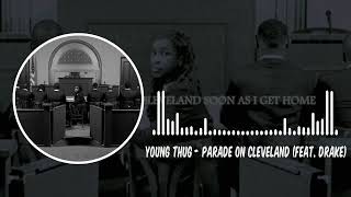 Young Thug - Parade on Cleveland feat Drake