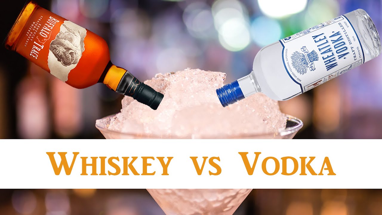What s The Difference Between Whiskey And Vodka YouTube What s The Difference Between Whiskey And Vodka YouTube