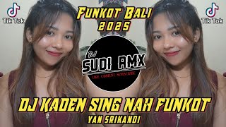 DJ KADEN SING NAH - YAN SRIKANDI FUNKOT | DJ SUDI RMX
