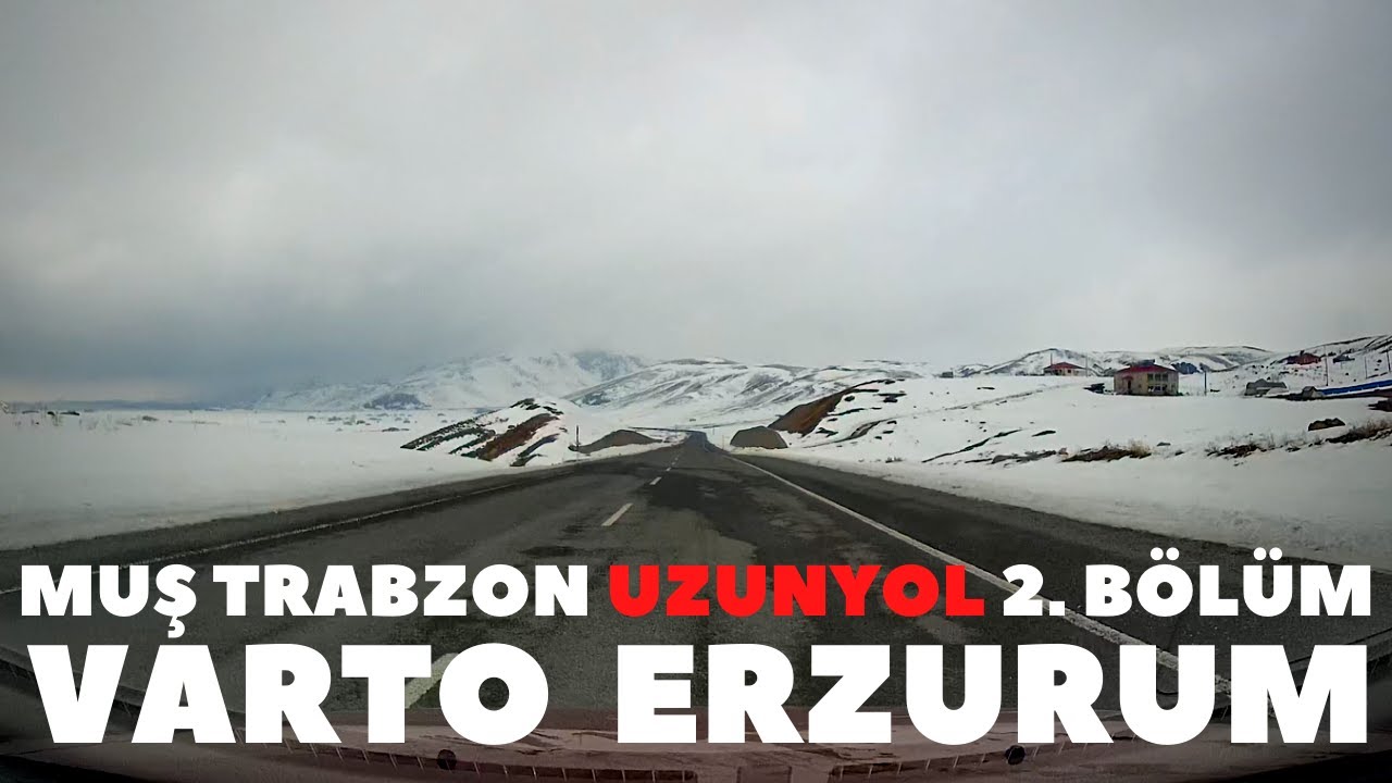 Varto-Erzurum Yolu(Çirişli Geçidi-Çat Geçidi-Yaylasuyu Geçidi) Muş-Trabzon Uzun Yol Videosu 2. Bölüm