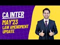 CA Inter Law Amendment May'23 ICAI Update | CA | Shubham Singhal | Paper 4