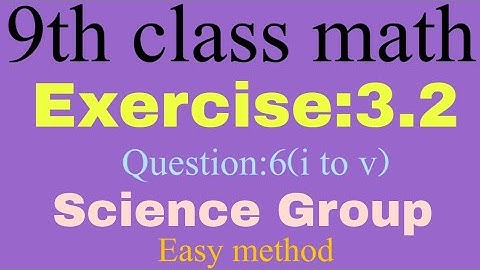9th class math Science Group//Exercise:3.2//Question:6(i to vi) Lecture:70//scholar mathematics