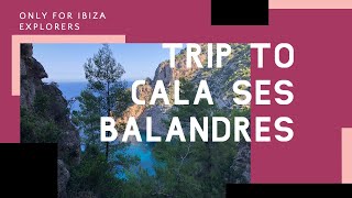 Trip to Cala Ses Balandres IBIZA (very dangerous) Trip To Cala Ses Balandres Ibiza Very Dangerous