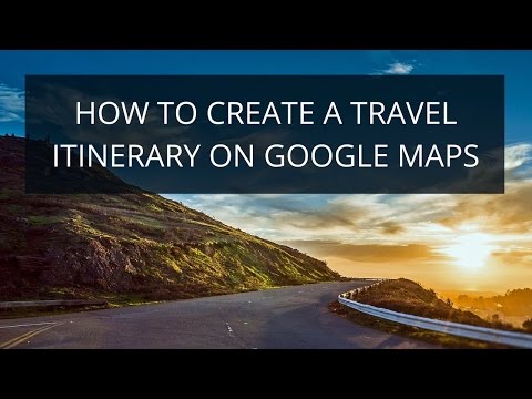 How to Create a Travel Itinerary Map with Google Maps