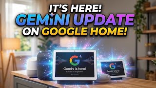 Google Home just Got A Major AI Upgrade (Gemini)