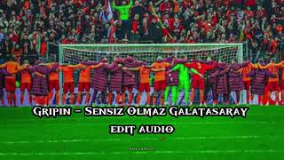 Gripin - Sensiz Olmaz Galatasaray Edit