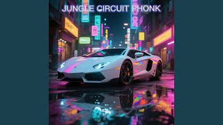 Jungle Circuit Phonk