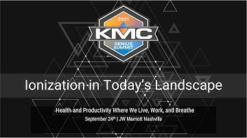 2021 KMC Genius Summit: Ionization in Today