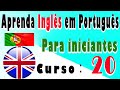 Aprenda Inglêsem Português, Para iniciantes, Curso： 20