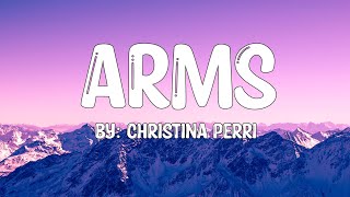 Download Lagu Arms - Christina Perri (Lyrics) 🎵 MP3