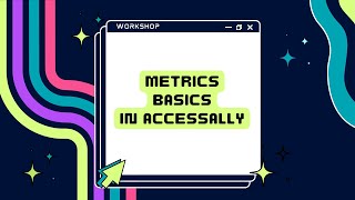 AccessAlly Metrics Basics Workshop by AccessAlly 25 views 5 months ago 16 minutes