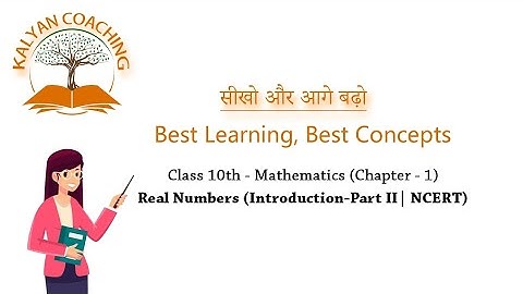 class 10th mathematics (NCERT) chapter 1 Real numbers(Introduction part 2)