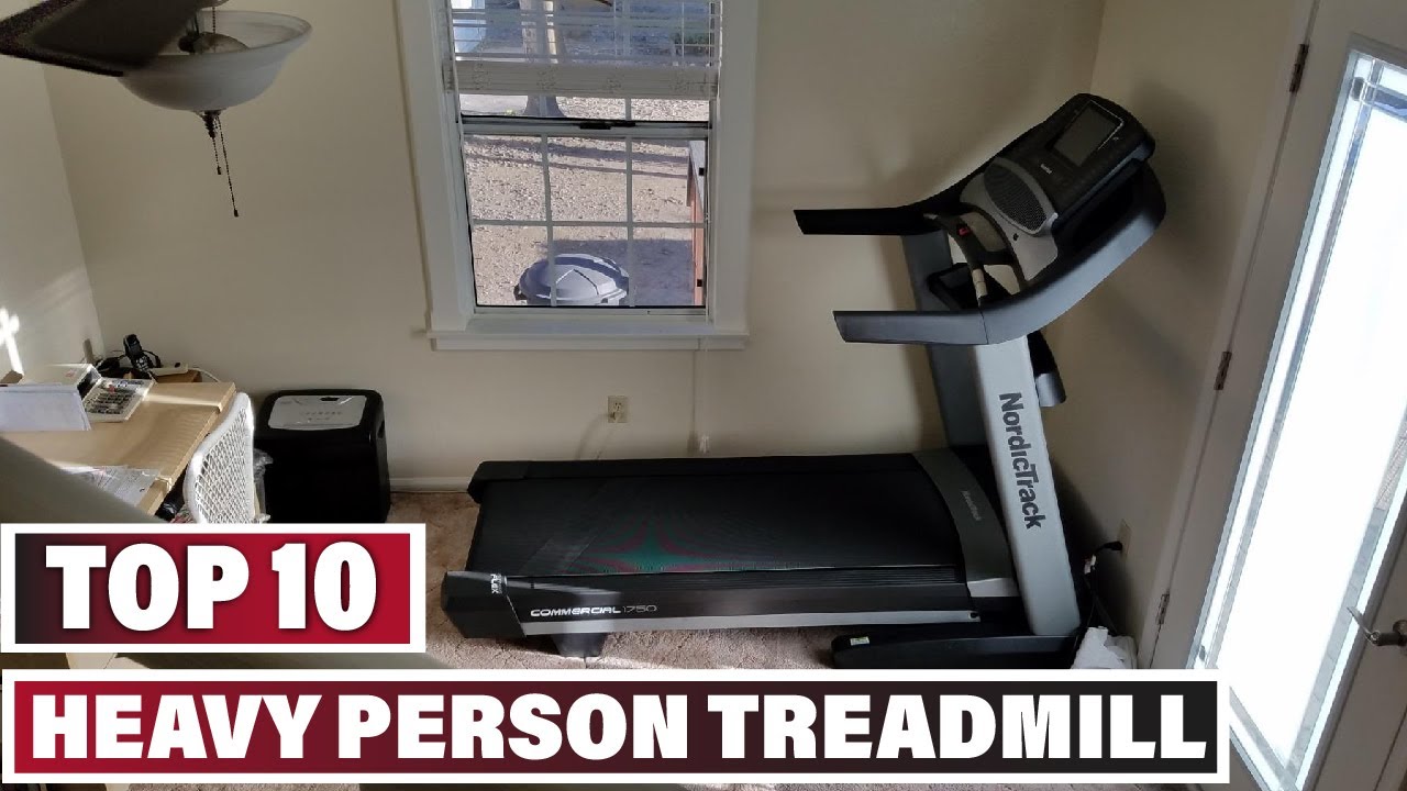 Best Treadmill for Heavy Person In 2024 Top 10 Treadmill for Heavy