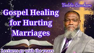 Gospel Healing for Hurting Marriages   Voddie Baucham