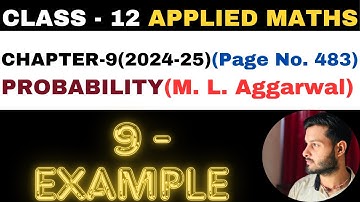 9 Example l Chapter 9 l PROBABILITY l example 9 l Class 12th Applied Maths l M L Aggarwal 2024-25