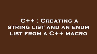 C++ : Creating a string list and an enum list from a C++ macro