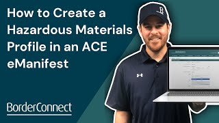 How to Create a Hazardous Materials Profile in an ACE eManifest