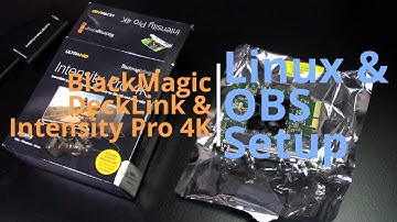 Blackmagic Intensity Pro 4K: Linux Install & OBS Setup