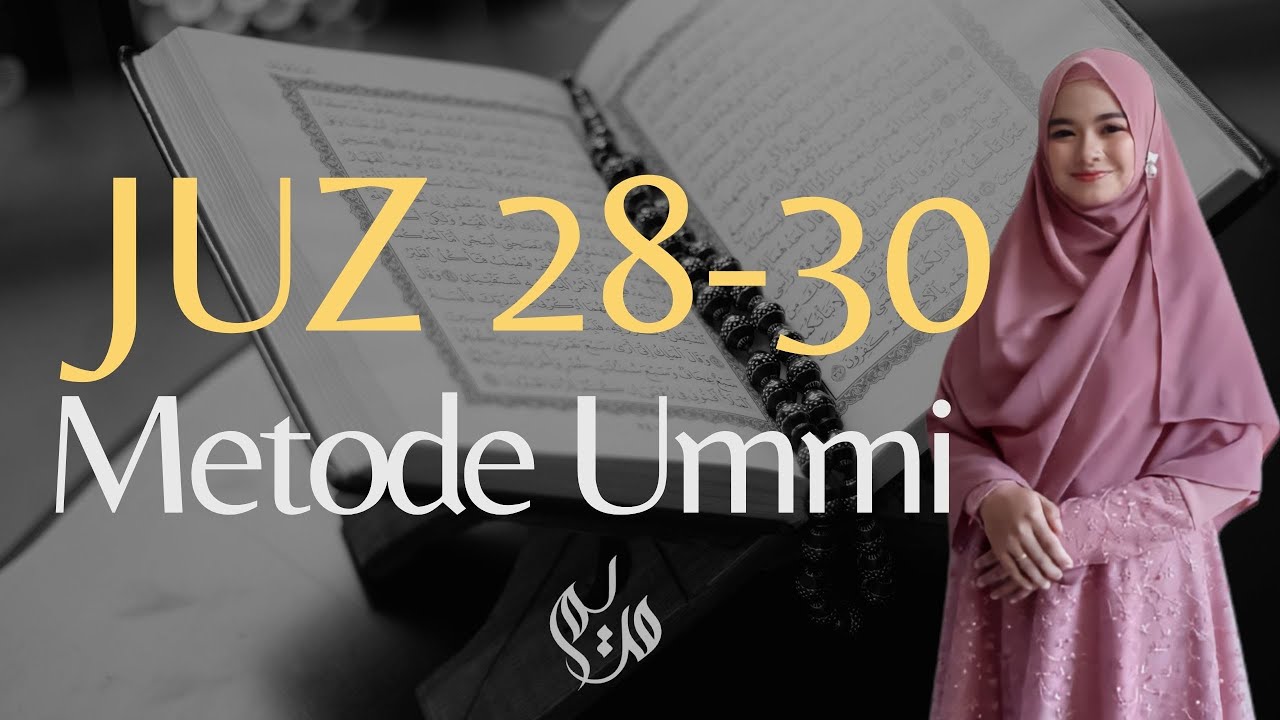 Murottal Al Quran   Juz 28 29 30 FULL   Metode Ummi
