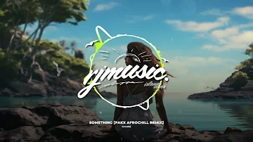 Gyakie - Something [Pakx AfroChill ReMix]