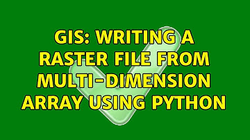 GIS: Writing a raster file from multi-dimension array using Python