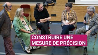 COMMENT SE CONSTRUIT UNE MESURE DE PRÉCISION ?