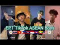 Ep.1#TikTokboys [Southeast Asia: Philippines-Laos-Thai-Vietnam-Malay-Indo-Laos-Myanmar-Cambodia]