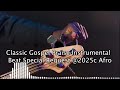 Classic Gospel Praise Instrumental Beat Special Request 2025 Classic Gospel Praise Instrumental Beat Special Request 2025