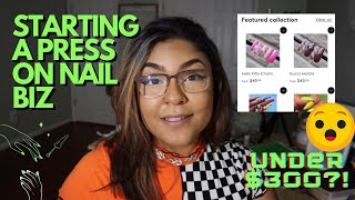 How to start a affordable PRESS ON NAIL BUSINESS for under $300! | Supplies listed