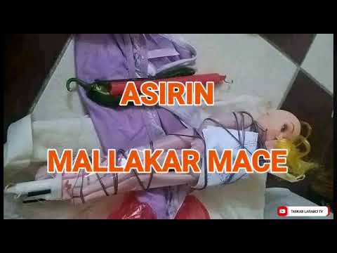 ASIRIN MALLAKAR MACE MUJARRABI
