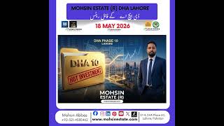 Latest DHA File 📈 DHA Lahore Market Update | May 18, 2026 by Mohsin Estate